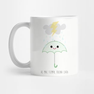 Al mal tiempo buena cara Mug